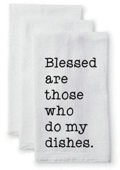 Blessed are those who do my dishes Kitchen Flour Sack Towel - Tea Towel