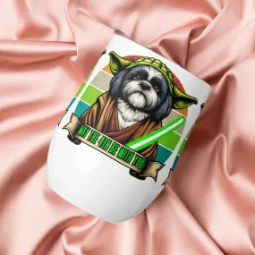 Star Wars Day, May The 4th Be with You, Yoda, Shih Tzu, Shih Tzu Dog, Shih Tzu Gift , Wine tumbler